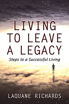 portada Living to Leave a Legacy: Steps to a Successful Living (Sin to Salvation)