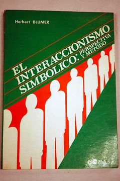 Libro El Interaccionismo Simbolico: Perspectiva Y Metodo De Herbert ...