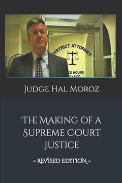 portada The Making of a Supreme Court Justice: The Reclamation of America's Constitutional System of Checks and Balances (en Inglés)