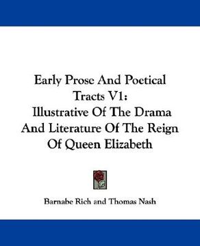 portada early prose and poetical tracts v1: illustrative of the drama and literature of the reign of queen elizabeth (in English)