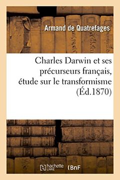 portada Charles Darwin et ses précurseurs français,étude sur le transformisme (Sciences)