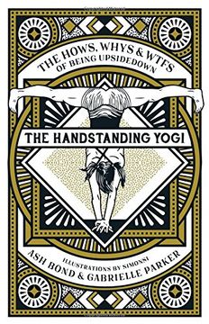 portada The Handstanding Yogi: The Hows, Whys & WTFs of Being Upside Down