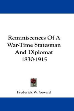 portada reminiscences of a war-time statesman and diplomat 1830-1915 (en Inglés)