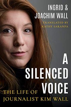 portada A Silenced Voice: The Life of Journalist kim Wall (in English)