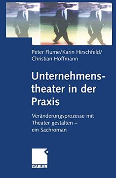 portada Unternehmenstheater in Der PRAXIS: Veränderungsprozesse Mit Theater Gestalten -- Ein Sachroman (en Alemán)