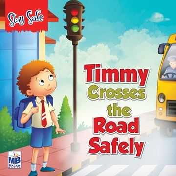 portada Saty Safe: Timmy Crosses the Road Safely (en Inglés)