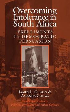 portada Overcoming Intolerance in South Africa Hardback: Experiments in Democratic Persuasion (Cambridge Studies in Public Opinion and Political Psychology) (en Inglés)