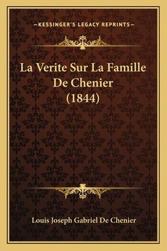 portada La Verite Sur La Famille De Chenier (1844) (en Francés)