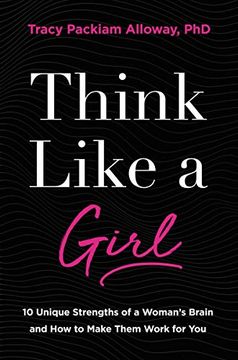 portada Think Like a Girl: 10 Unique Strengths of a Woman'S Brain and how to Make Them Work for you (in English)