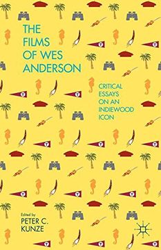 portada The Films Of Wes Anderson: Critical Essays On An Indiewood Icon (en Inglés)