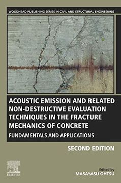 portada Acoustic Emission and Related Non-Destructive Evaluation Techniques in the Fracture Mechanics of Concrete: Fundamentals and Applications (Woodhead. Series in Civil and Structural Engineering) (in English)