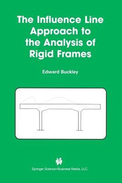 portada The Influence Line Approach to the Analysis of Rigid Frames (en Inglés)