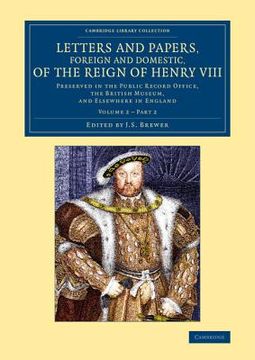 portada Letters and Papers, Foreign and Domestic, of the Reign of Henry Viii - Volume 2 (Cambridge Library Collection - British and Irish History, 15Th & 16Th Centuries) 