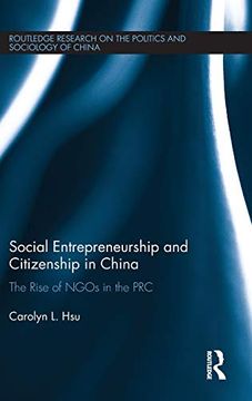 portada Social Entrepreneurship and Citizenship in China: The Rise of Ngos in the prc (Routledge Research on the Politics and Sociology of China)