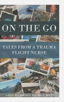 portada On the Go: Tales from a Trauma Flight Nurse (in English)