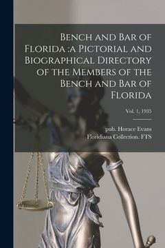portada Bench and Bar of Florida: a Pictorial and Biographical Directory of the Members of the Bench and Bar of Florida; Vol. 1, 1935 (en Inglés)