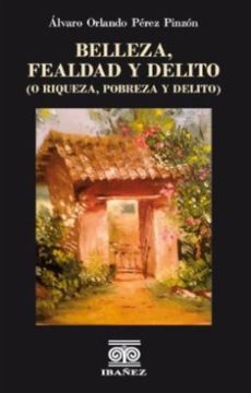 portada BELLEZA, FEALDAD Y DELITO O RIQUEZA, POBEREZA Y DELITO (in Spanish)