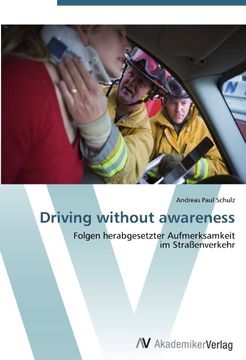 portada Driving without awareness: Folgen herabgesetzter Aufmerksamkeit  im Straßenverkehr