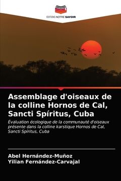 portada Assemblage d'oiseaux de la colline Hornos de Cal, Sancti Spíritus, Cuba (in French)
