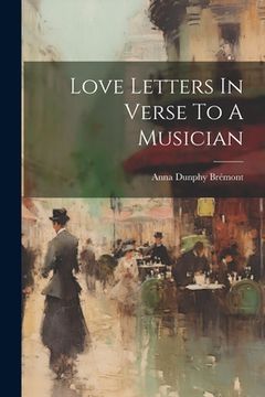 portada Love Letters In Verse To A Musician (in English)