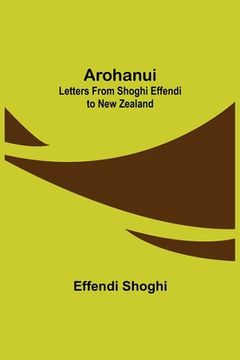 portada Arohanui: Letters from Shoghi Effendi to New Zealand (en Inglés)