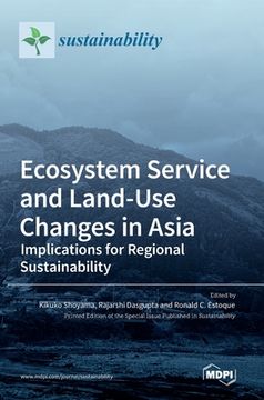 portada Ecosystem Service and Land-Use Changes in Asia: Implications for Regional Sustainability (en Inglés)