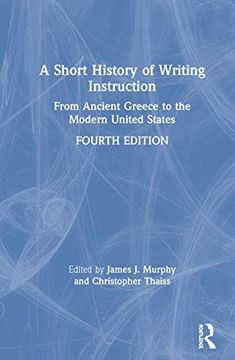 portada A Short History of Writing Instruction: From Ancient Greece to the Modern United States (en Inglés)