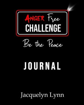 portada Anger Free Challenge Journal: Be the Peace (in English)