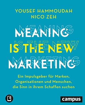 portada Meaning is the new Marketing: Ein Impulsgeber für Marken, Organisationen und Menschen, die Sinn in Ihrem Schaffen Suchen, Plus E-Book Inside (Epub, Mobi Oder Pdf) (en Alemán)