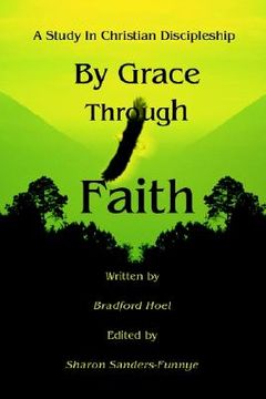portada by grace through faith: a study in christian discipleship (en Inglés)