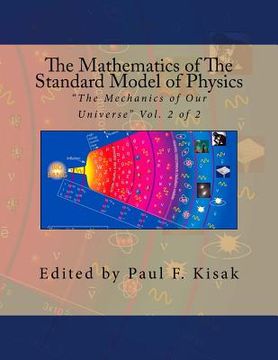 portada The Mathematics of The Standard Model of Physics: "The Mechanics of Our Universe" Vol. 2 of 2 (in English)