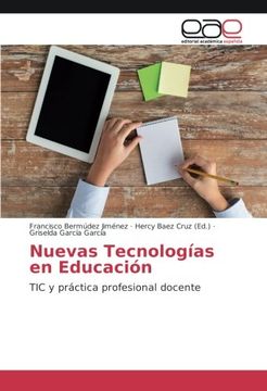 portada Nuevas Tecnologías en Educación: TIC y práctica profesional docente