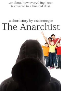 portada The Anarchist (or about how everything i own is covered in a fine red dust) (en Inglés)