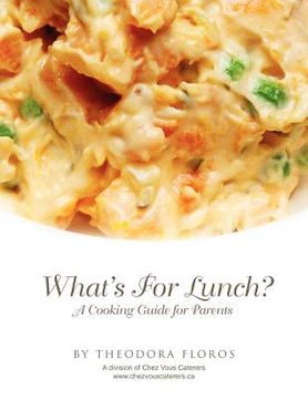 portada what's for lunch?: a cooking guide for parents