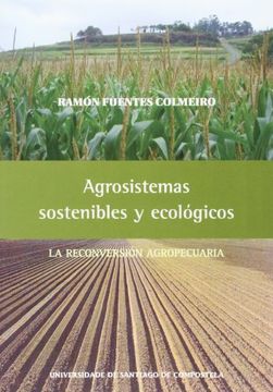 portada agrosistemas sostenibles y ecológicos. la reconversión agropecuaria