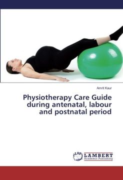 portada Physiotherapy Care Guide during antenatal, labour and postnatal period