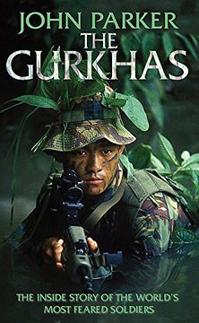 portada The Gurkhas: The Inside Story of the World's Most Feared Soldiers (en Inglés)