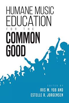 portada Humane Music Education for the Common Good (Counterpoints: Music and Education) 