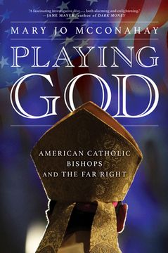 portada Playing God: American Catholic Bishops and the Far Right (en Inglés)