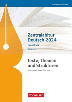 portada Texte, Themen und Strukturen. Zentralabitur Deutsch 2024 - Grundkurs - Arbeitsheft - Nordrhein-Westfalen (en Alemán)