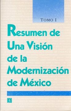 portada Resumen de una Vision de la Modernizacion de Mexico, Tomo i