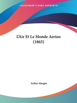 portada L'Air Et Le Monde Aerien (1865) (en Francés)