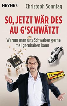 portada So, Jetzt wär des au G'schwätzt: Warum man uns Schwaben Gerne mal Gern Haben Kann (in German)