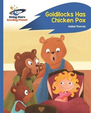 portada Reading Planet - Goldilocks has Chicken pox - Blue: Rocket Phonics (Rising Stars Reading Planet) (en Inglés)