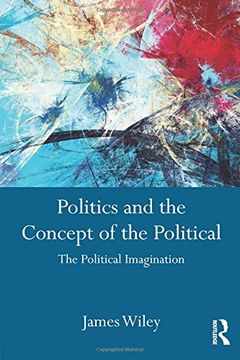 portada Politics and the Concept of the Political: The Political Imagination (en Inglés)