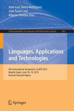 portada Languages, Applications and Technologies: 4th International Symposium, Slate 2015, Madrid, Spain, June 18-19, 2015, Revised Selected Papers