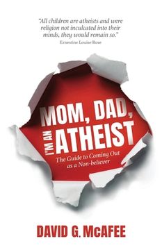 portada Mom, Dad, I'm an Atheist: The Guide to Coming Out as a NonBeliever (en Inglés)