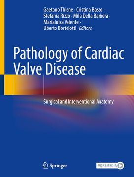 portada Pathology of Cardiac Valve Disease: Surgical and Interventional Anatomy (en Inglés)