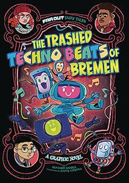 portada The Trashed Techno Beats of Bremen: A Graphic Novel (Far out Fairy Tales) 