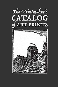 portada The Printmaker's Catalog of art Prints: An Artist's Record of Small Woodblock, Linocut or art Prints Made With Other Media (en Inglés)